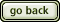 go back
